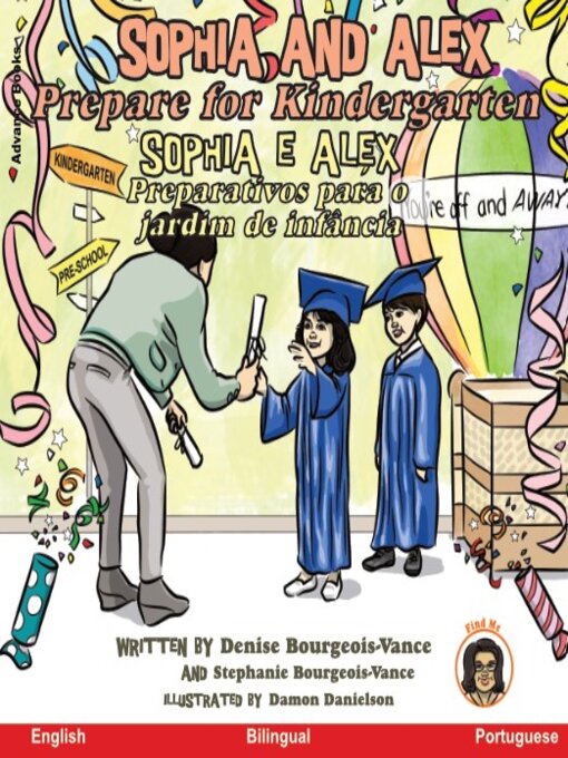 Title details for Sophia and Alex Prepare for Kindergarten / Sophia e Alex Preparativos para o jardim de infância by Denise Bourgeois-Vance - Available